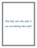 Xin hãy nói cho anh vì sao em không bên anh?