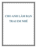 CHO ANH LÀM BẠN TRAI EM NHÉ