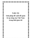 Luận văn Giải pháp đề xuất để quản lý nợ công của Việt Nam trong thời gian tới