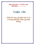 Luận văn: Thiết kế cung cấp điện cho cở sở 2 trường Đại Học Dân Lập Hải Phòng