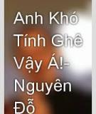 Anh Khó Tính Ghê Vậy Á