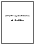 Bí quyết dùng smartphone khi nút bấm bị hỏng.