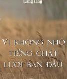 Vì Không Nhớ Tiếng Chặt Lưỡi Ban Đầu