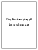 Cùng làm ô mai gừng giữ ấm cơ thể mùa lạnh.