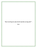 “Em sẽ mở lòng cho anh, dù chỉ là một khe cửa hẹp chứ?” -  Kì 2