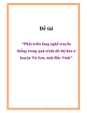 Đề tài “Phát triển làng nghề truyền thống trong quá trình đô thị hóa ở huyện Từ Sơn, tỉnh Bắc Ninh”