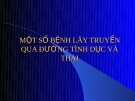 MỘT SỐ BỆNH LÂY TRUYỀN QUA ĐƯỜNG TÌNH DỤC VÀ THAI