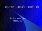 Đa thai - Đa ối - Thiểu ối