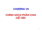 CHƯƠNG VII CHÍNH SÁCH PHÂN CHIA CỔ TỨC