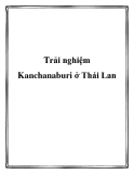 Trải nghiệm Kanchanaburi ở Thái Lan