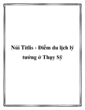 Núi Titlis - Điểm du lịch lý tưởng ở Thụy Sỹ