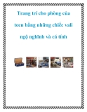 Trang trí cho phòng của teen bằng những chiếc vali ngộ nghĩnh và cá tính