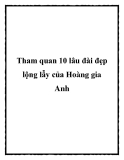 Tham quan 10 lâu đài đẹp lộng lẫy của Hoàng gia Anh