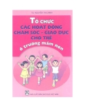 Giáo dục mầm non - Tổ chức các hoạt động chăm sóc-giáo dục cho trẻ ở trường mầm non