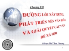 Chương VII: Đường lối xây dựng ,phát triển nền văn hóa và giải quyết cá vấn đề xã hội