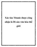 Xác tàu Titanic được công nhận là Di sản văn hóa thế giới