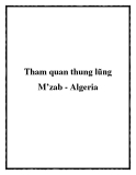 Tham quan thung lũng M’zab - Algeria