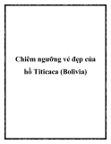 Chiêm ngưỡng vẻ đẹp của hồ Titicaca (Bolivia)