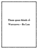 Tham quan thành cổ Warszawa – Ba Lan