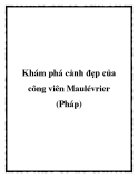 Khám phá cảnh đẹp của công viên Maulévrier (Pháp)