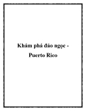 Khám phá đảo ngọc Puerto Rico