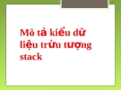 Mô tả kiểu dữ liệu trừu tượng  stack