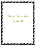 “Xóa tan” stress cho bà mẹ sau sinh