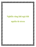 Nghiến răng khi ngủ bắt nguồn từ stress