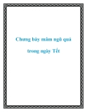 Chưng bày mâm ngũ quả trong ngày Tết