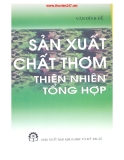 Phương pháp sản xuất chất thơm thiên nhiên và tổng hợp