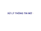 XỬ LÝ THÔNG TIN MỜ - PHÉP HỢP THÀNH