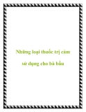 Những loại thuốc trị cảm sử dụng cho bà bầu