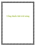 Uống thuốc khi trời nóng