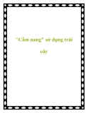 "Cẩm nang" sử dụng trái cây