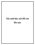 Xin anh hãy nói dối em lần này