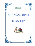 GIÁO ÁN NGỮ VĂN LỚP 10 TOÀN TẬP - Phần 1