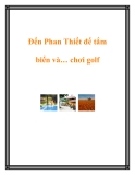 Đến Phan Thiết để tắm biển và… chơi golf