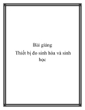 Bài giảng thiết bị đo sinh hóa và sinh học