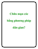 Chữa mụn cóc bằng phương pháp dân gian?