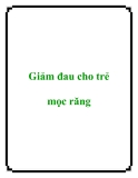 Giảm đau cho trẻ mọc răng