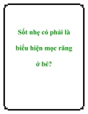 Sốt nhẹ có phải là biểu hiện mọc răng ở bé?