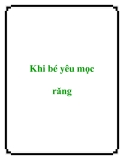 Khi bé yêu mọc răng