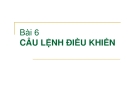 Bài 6 Câu lệnh điều khiển