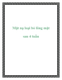 Mặt nạ loại bỏ lông mặt sau 4 tuần