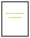 Bố mẹ nên cảnh giác khi con ngủ quá ngon