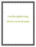 4 sai lầm nghiêm trọng khi cho con ăn sữa ngoài