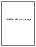 5 sai lầm khi eva làm đẹp