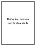 Dưỡng ẩm - bước cần thiết để chăm sóc da