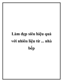 Làm đẹp siêu hiệu quả với nhiên liệu từ ... nhà bếp