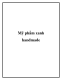 Mỹ phẩm xanh handmade